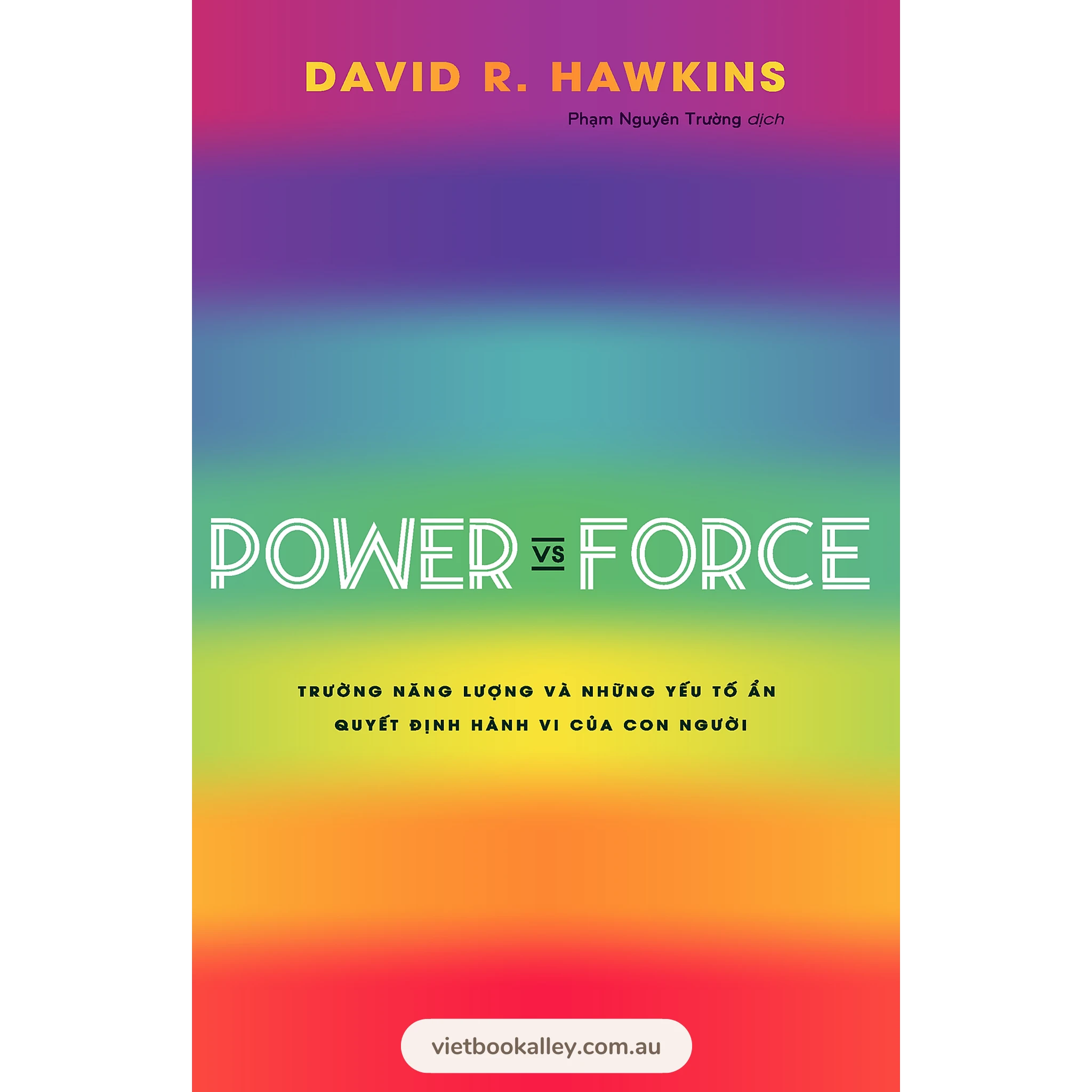 power-vs-force-tr-ng-n-ng-l-ng-david-r-hawkins-s-ch-vi-t-nam