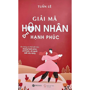 [PRE-ORDER] Giải Mã Hôn Nhân Hạnh Phúc (Tuấn Lê)