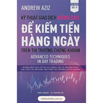 Kỹ thuật nâng cao để kiếm tiền hàng ngày trên thị trường chứng khoán - Advanced Techniques in Day Trading