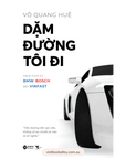 Dặm Đường Tôi Đi - Hành Trình Từ BMW, Bosch Đến Vinfast