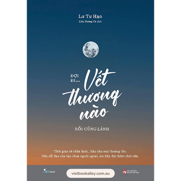 [PRE-ORDER] Đợi Đi… Vết Thương Nào Rồi Cũng Lành