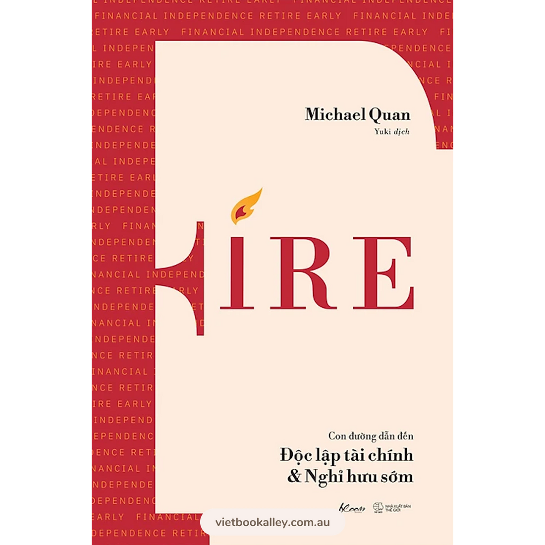 [PRE-ORDER] FIRE – Con đường dẫn đến Độc lập tài chính & Nghỉ hưu sớm