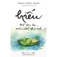 Hiếu - Thở Cho Ba, Mỉm Cười Cho Má - Thích Nhất Hạnh