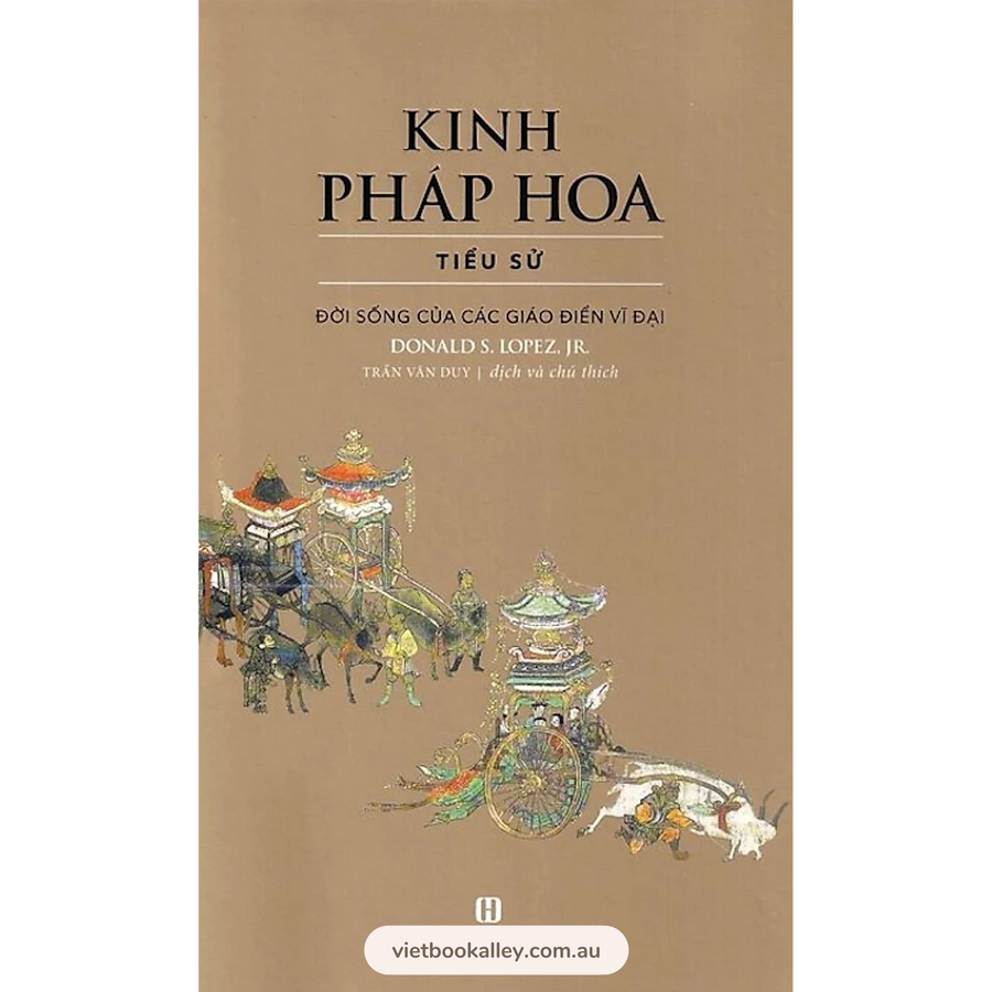 [SPECIAL-ORDER] Kinh Pháp Hoa: Tiểu Sử - Đời Sống Của Các Giáo Điển Vĩ Đại