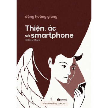 Thiện, Ác và Smartphone (Tái Bản 2024)