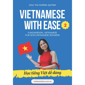 Vietnamese with Ease 2 - Fundamental Vietnamese for Non-Vietnamese Speakers