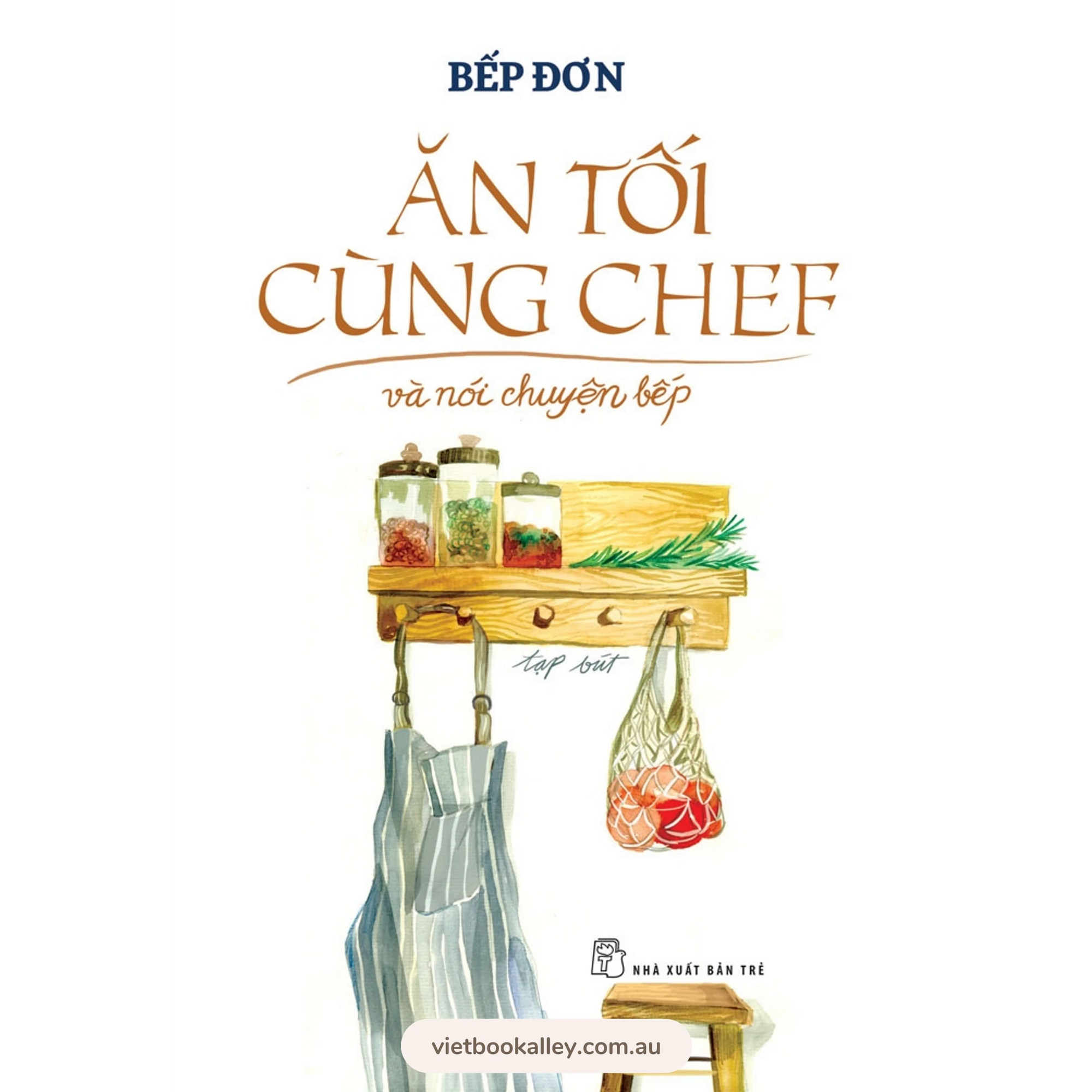 [PRE-ORDER] Ăn Tối Cùng Chef Và Nói Chuyện Bếp