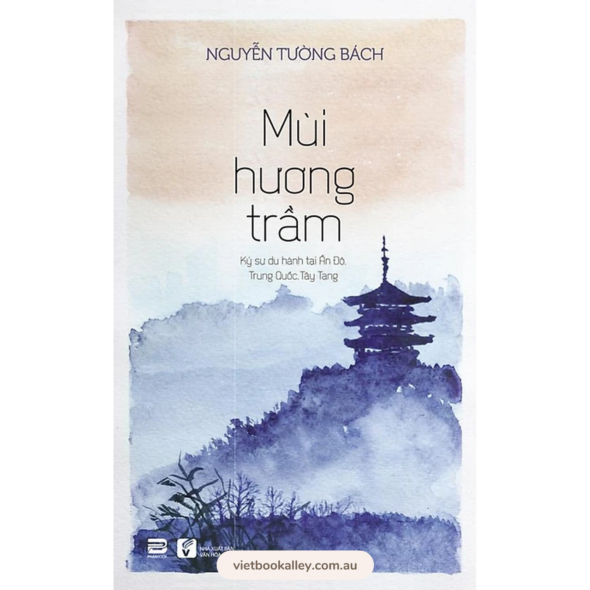 [PRE-ORDER] Mùi Hương Trầm (Ký sự du hành Ấn Độ, Trung Quốc, Tây Tạng)